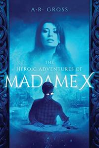 Heroic Adventures of Madame X