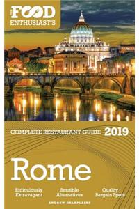 Rome - 2019 - The Food Enthusiast's Complete Restaurant Guide