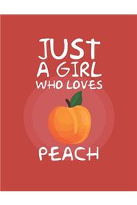 Just A Girl Who Loves Peach