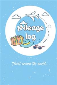 Mileage Log Book: Daily tracking your simple Mileage Counter for car, vehicle Journal- Mileage Booklet for work, Business (120 pages, 6 x9 '')