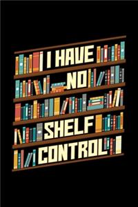 I Have No Shelf Control