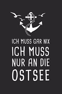 Ich Muss Gar Nix Ich Muss Nur An Die Ostsee