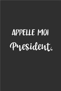 Appelle Moi Président