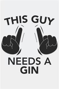 This Guy needs a GIN