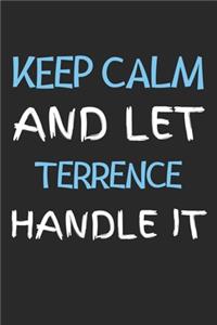 Keep Calm And Let Terrence Handle It