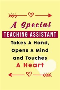 A Special Teaching Assistant Takes A Hand, Opens A Mind and Touches A Heart