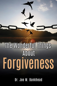 Wonderful Things About Forgiveness