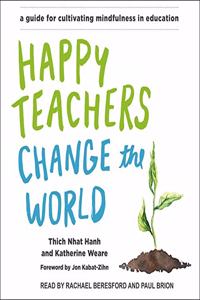 Happy Teachers Change the World Lib/E