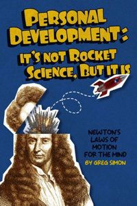 Personal Development: It's Not Rocket Science, But It Is