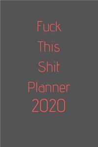 Fuck This Shit Planner 2020
