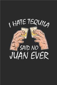 I Hate Tequila Said No Juan Ever