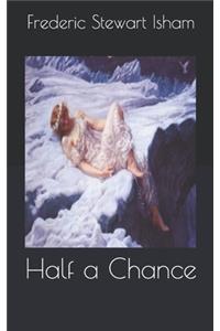 Half a Chance