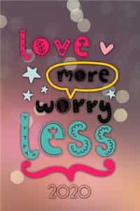Love more worry less 2020