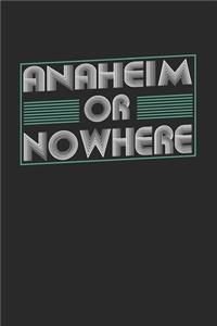 Anaheim or nowhere