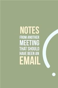 Notes from another Meeting that should have been an Email