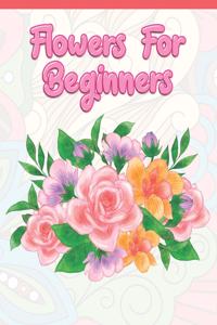 Flowers for Beginners
