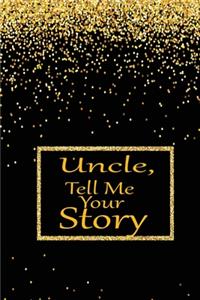uncle, tell me your story