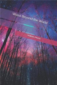 Wood Beyond the World