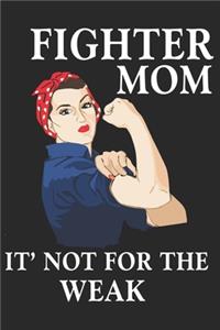 Fighter mom it not for the weak
