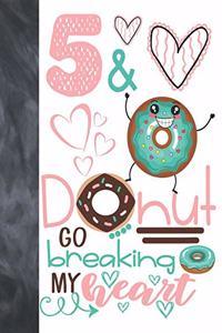 5 & Donut Go Breaking My Heart