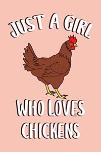 Just A Girl Who Loves Chickens