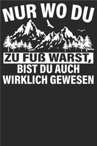 Nur wo du zu Fuß warts