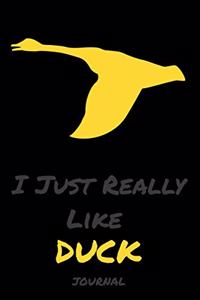 I Just Really Like Duck