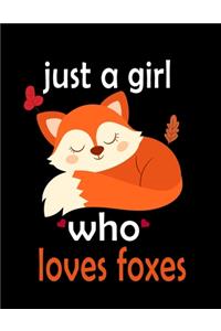 Just A Girl Who Loves Foxes Notebook