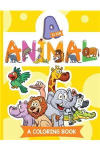 A is for Animal (A Coloring Book)