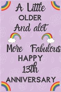 A Little Older and a lot more Fabulous Happy 13th Anniversary