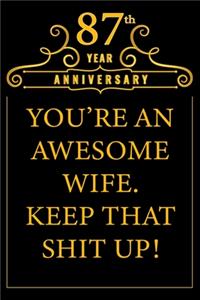 87th Year Anniversary You're An Awesome Wife Keep That Shit Up
