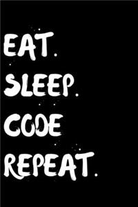 Eat Sleep Code Repeat