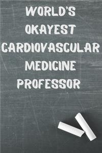 World's Okayest Cardiovascular Medicine Professor