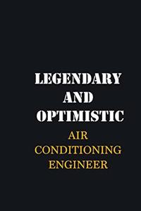 Legendary and Optimistic Air Conditioning Engineer