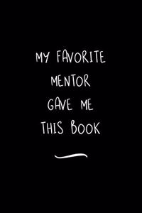 My Favorite Mentor Gave Me This Book