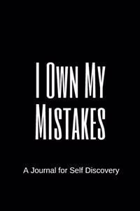 I Own My Mistakes A Journal for Self Discovery