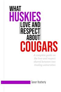 What Huskies Love and Respect about Cougars