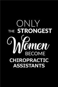 Only the Strongest Women Become Chiropractic Assistants