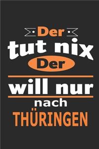 Der tut nix Der will nur nach Thüringen