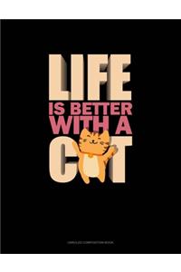 Life Is Better With A Cat