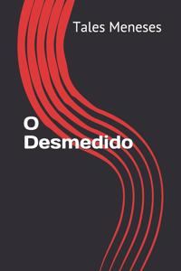 O Desmedido