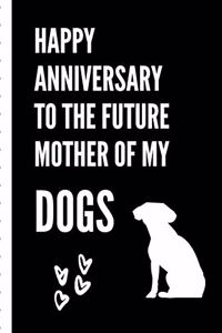 Happy Anniversary To The Future Mother Of My Dogs