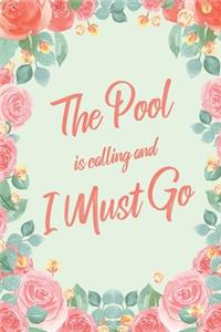 The Pool Is Calling And I Must Go