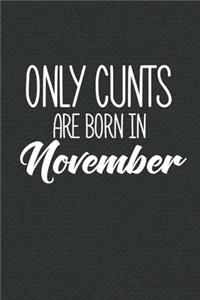 Only Cunts Are Born In November