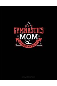 Gymnastics Mom Like A Regular Mom Only Cooler