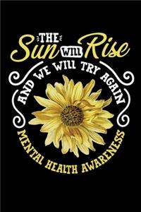 The Sun Will Rise and We Will Try Again Mental Health Awareness