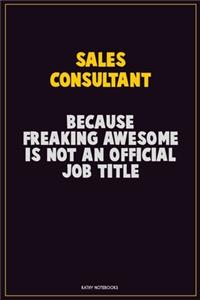 Sales Consultant, Because Freaking Awesome Is Not An Official Job Title