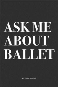 Ask Me About Ballet