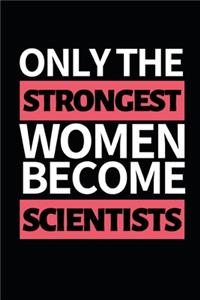 Only Strongest Women Become Scientists