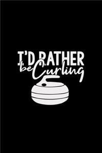 I'd rather be curling